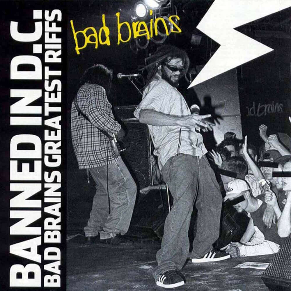 Bad Brains — Banned in DC: Bad Brains' Greatest Riffs (2003)