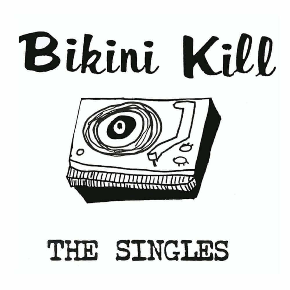 Bikini Kill — The Singles (1998)