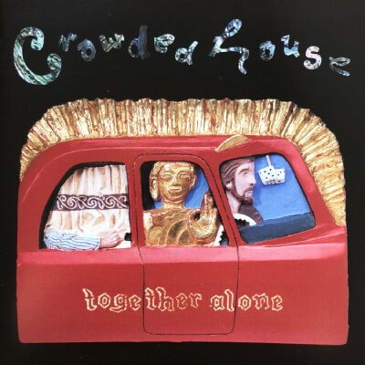 Crowded House — Together Alone (1993)