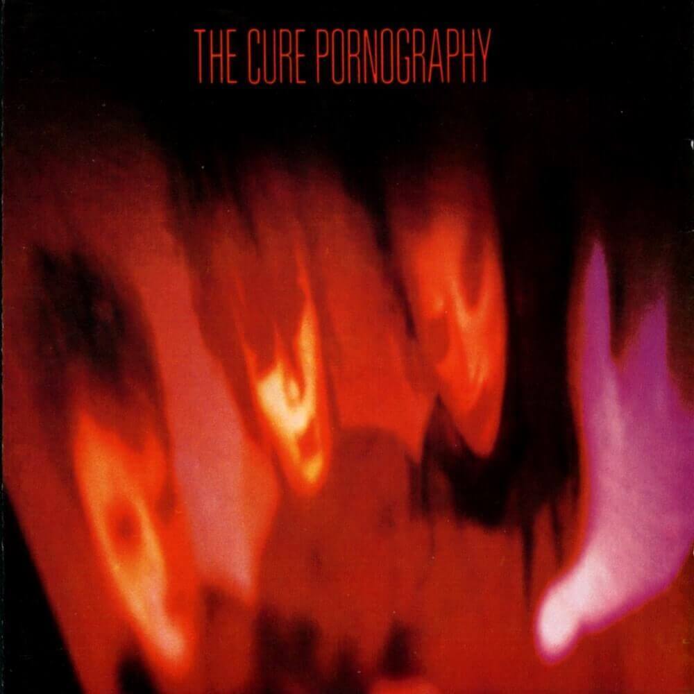 The Cure — Pornography (1982)