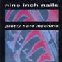 Nine Inch Nails - Pretty Hate Machine